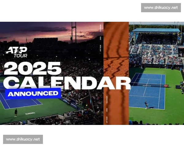 ATP赛事引领男子网球竞技格局与全球赛历新趋势解析前沿未来